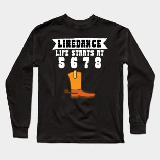 Linedance life starts at 5 6 7 8 Long Sleeve T-Shirt